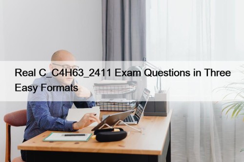 Real C_C4H63_2411 Exam Questions in Three Easy Formats