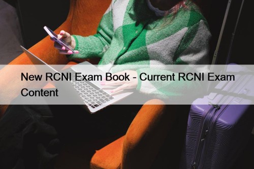 New RCNI Exam Book - Current RCNI Exam ...